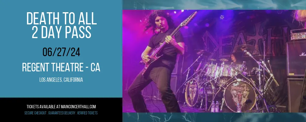 Death To All - 2 Day Pass at Regent Theatre - CA
